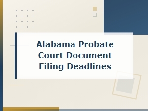 Alabama Probate Court Filing Deadlines