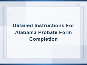 Guide to Completing Alabama Probate Forms